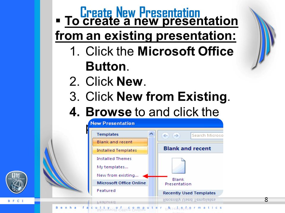 Create New Presentation  To create a new presentation from an existing presentation: 1.