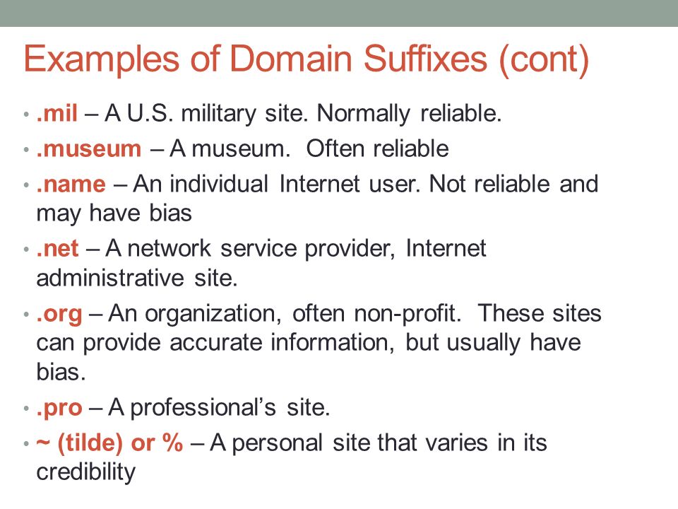 Examples of Domain Suffixes (cont).mil – A U.S. military site.