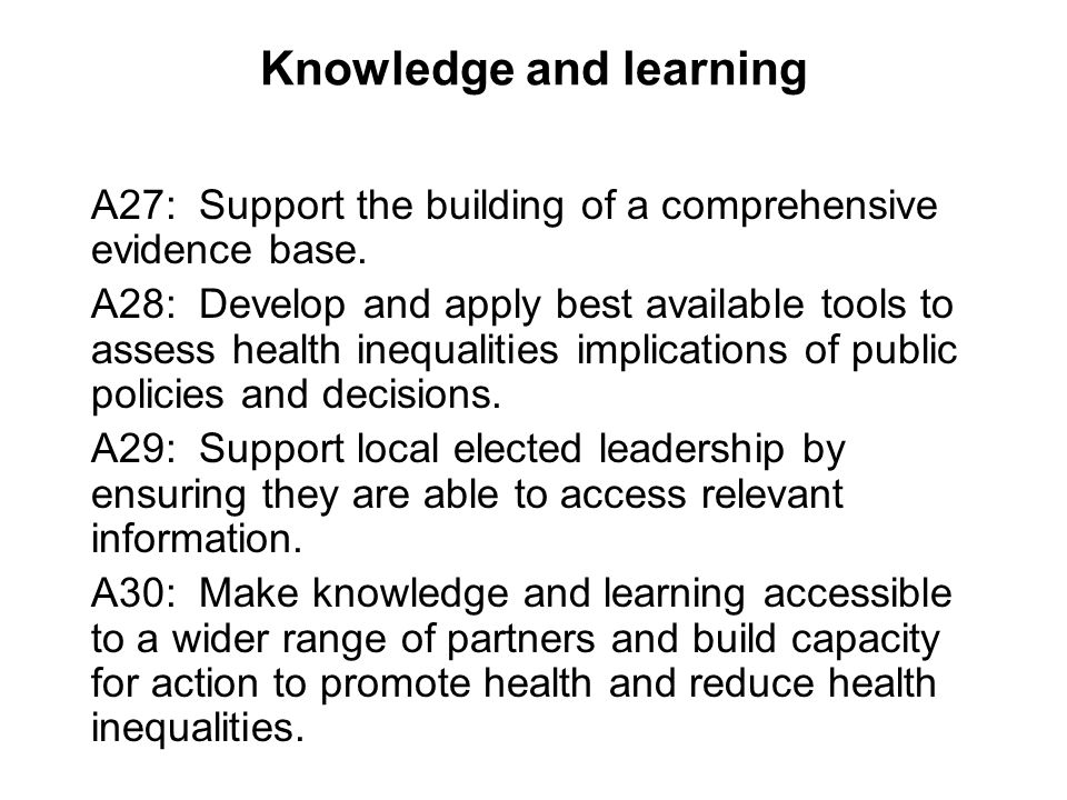 Knowledge and learning A27: Support the building of a comprehensive evidence base.