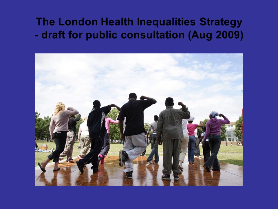 The London Health Inequalities Strategy - draft for public consultation (Aug 2009)