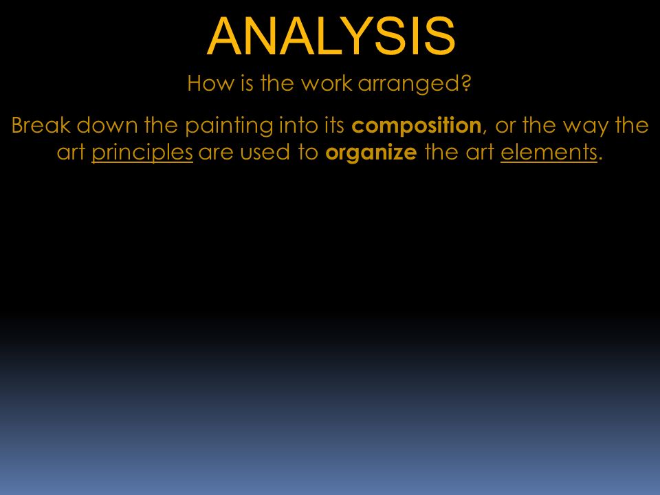 ANALYSIS How is the work arranged.