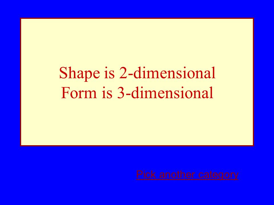 What is the difference between Shape and Form Question And the answer is….