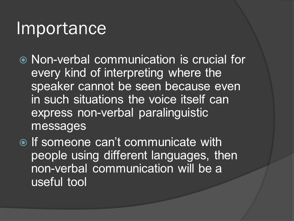 discuss the importance of non verbal Our page on non-verbal communication explains that non-verbal communication is vital to ensuring understanding during speech this page is one of two on 'types of non-verbal communication', and covers the importance of the face and voice. discuss the importance of non verbal Our page on non-verbal communication explains that non-verbal communication is vital to ensuring understanding during speech this page is one of two on 'types of non-verbal communication', and covers the importance of the face and voice.