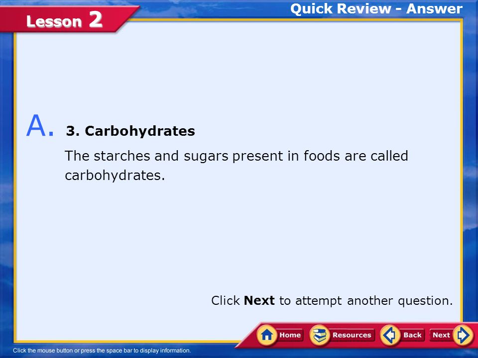 Q. The starches and sugars present in foods are called _____.