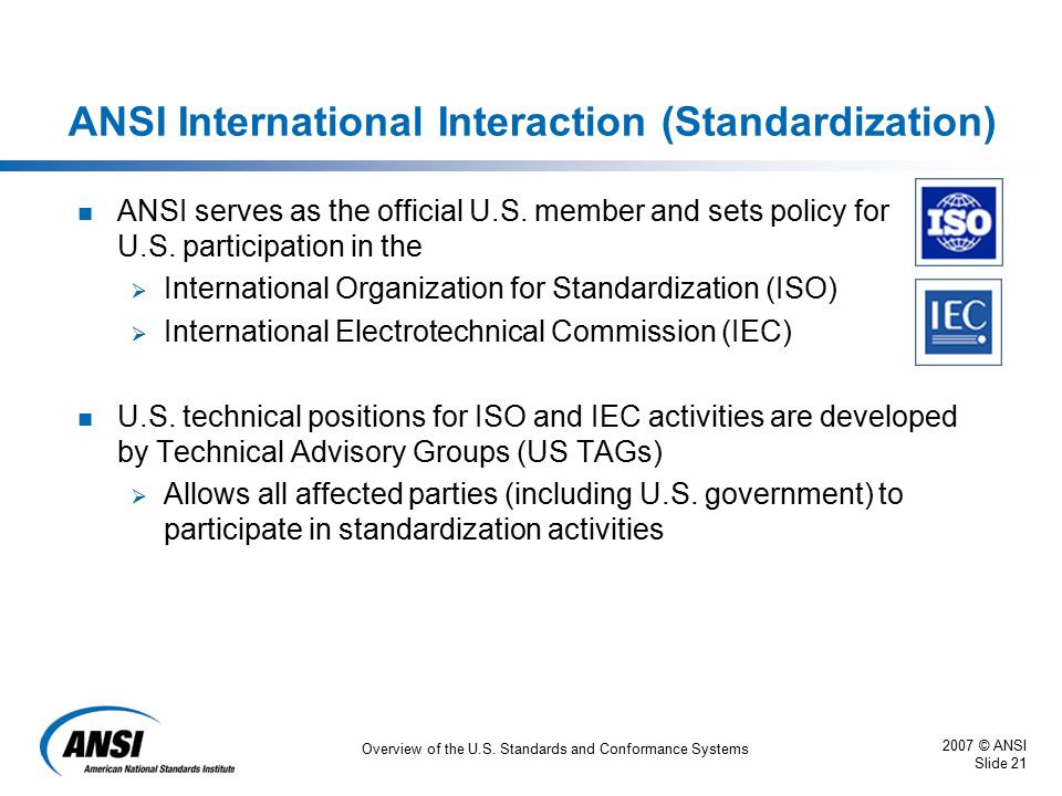 2007 © ANSI Slide 21 Overview of the U.S.