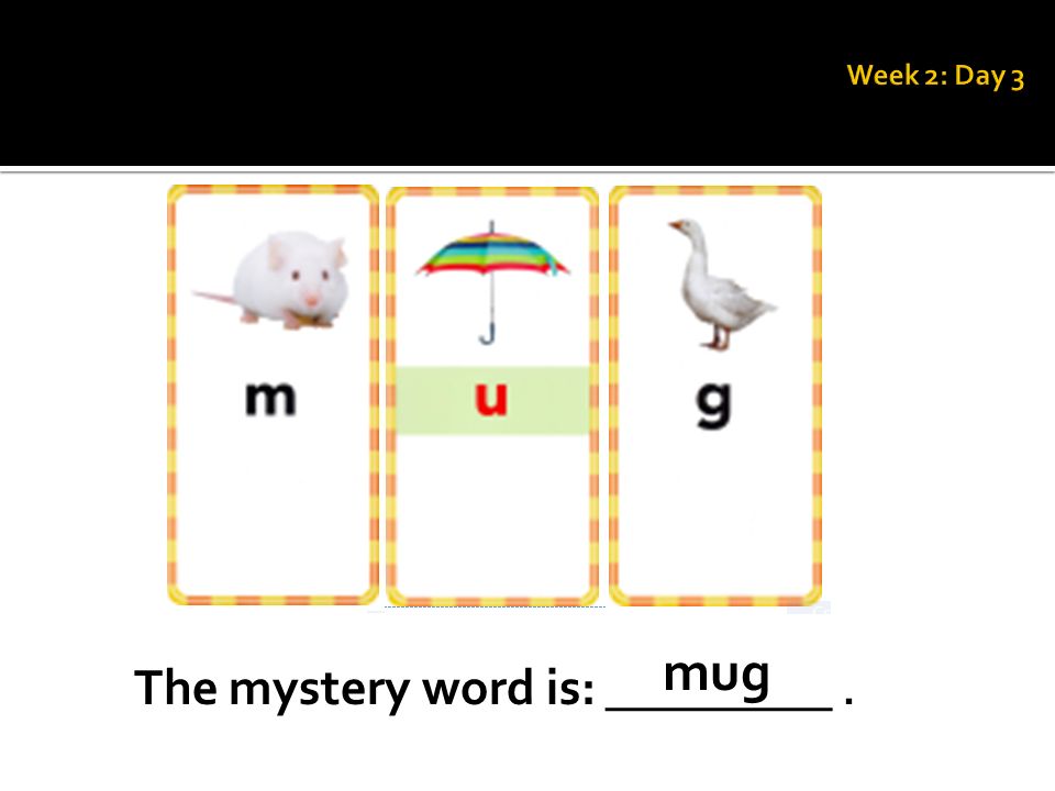 The mystery word is: _________. mug