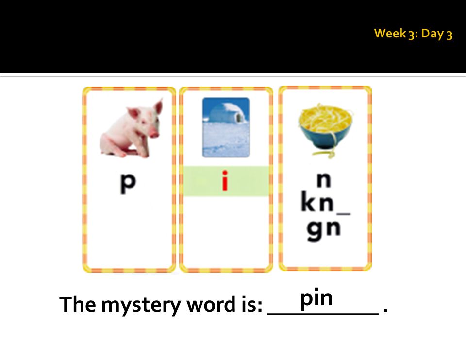 The mystery word is: __________. pin
