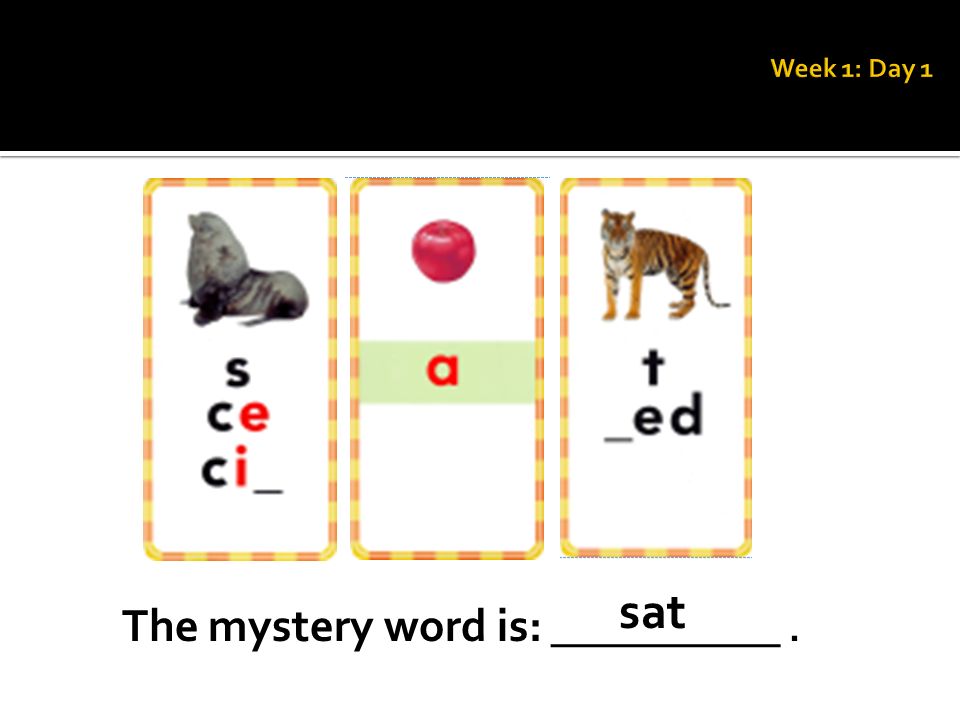 The mystery word is: __________. sat