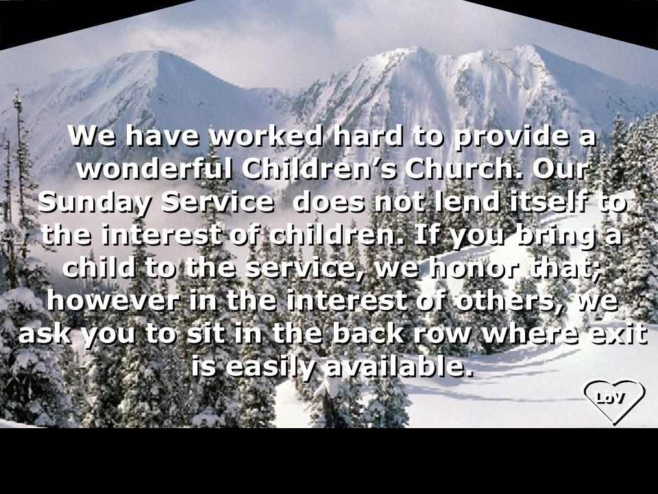 LoV We have worked hard to provide a wonderful Children’s Church.