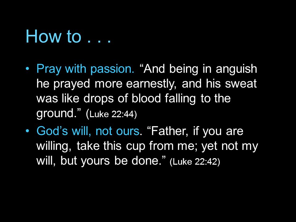 How to... Pray with passion.