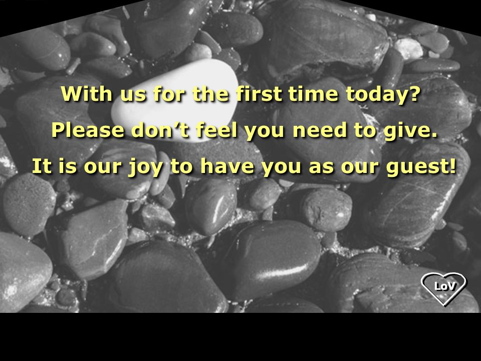 With us for the first time today. Please don’t feel you need to give.