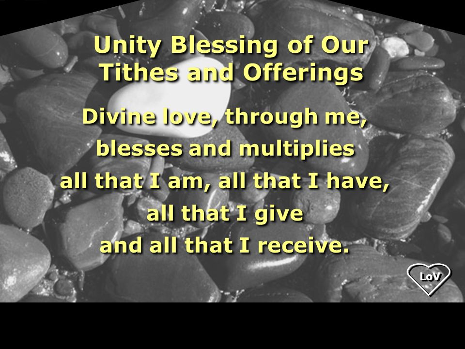 LoV Divine love, through me, blesses and multiplies all that I am, all that I have, all that I give and all that I receive.