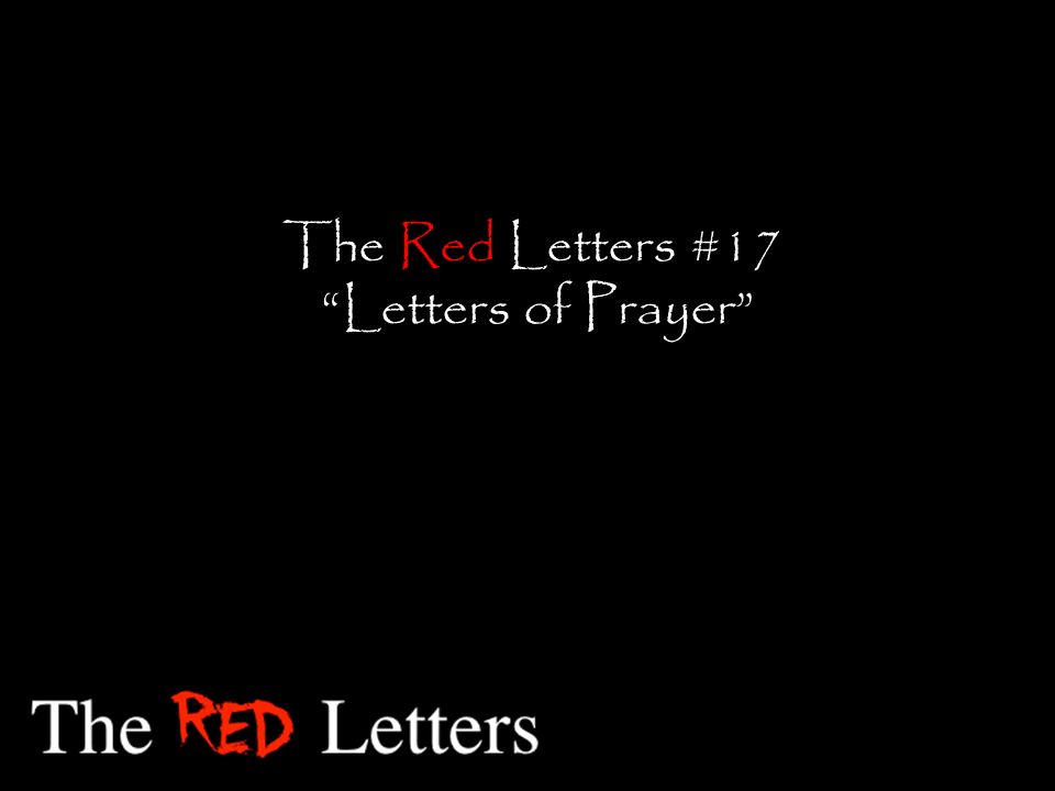 The Red Letters #17 Letters of Prayer