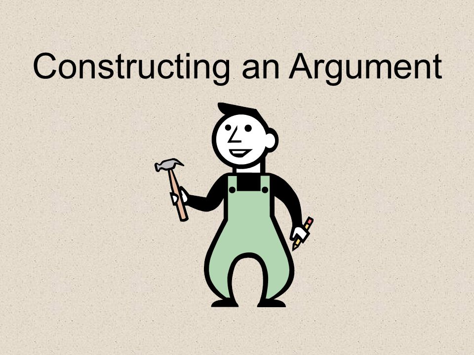 Constructing an Argument