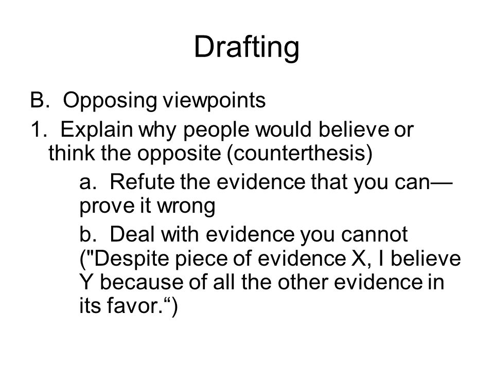 Drafting B. Opposing viewpoints 1.