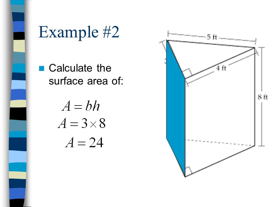 Example #2 Calculate the surface area of: