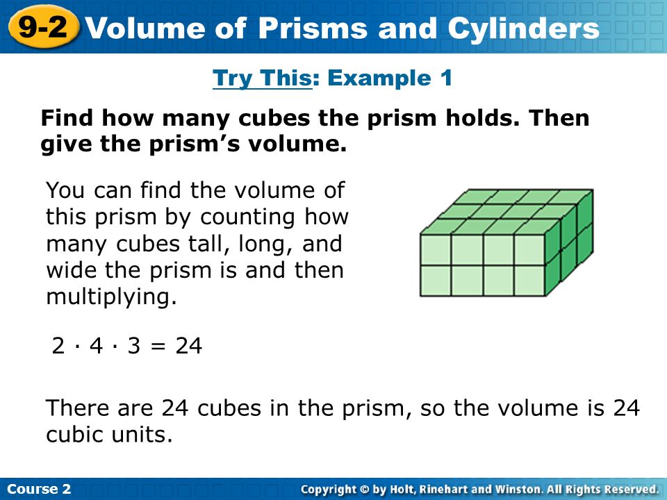 Try This: Example 1 Insert Lesson Title Here Course Volume of Prisms and Cylinders Find how many cubes the prism holds.