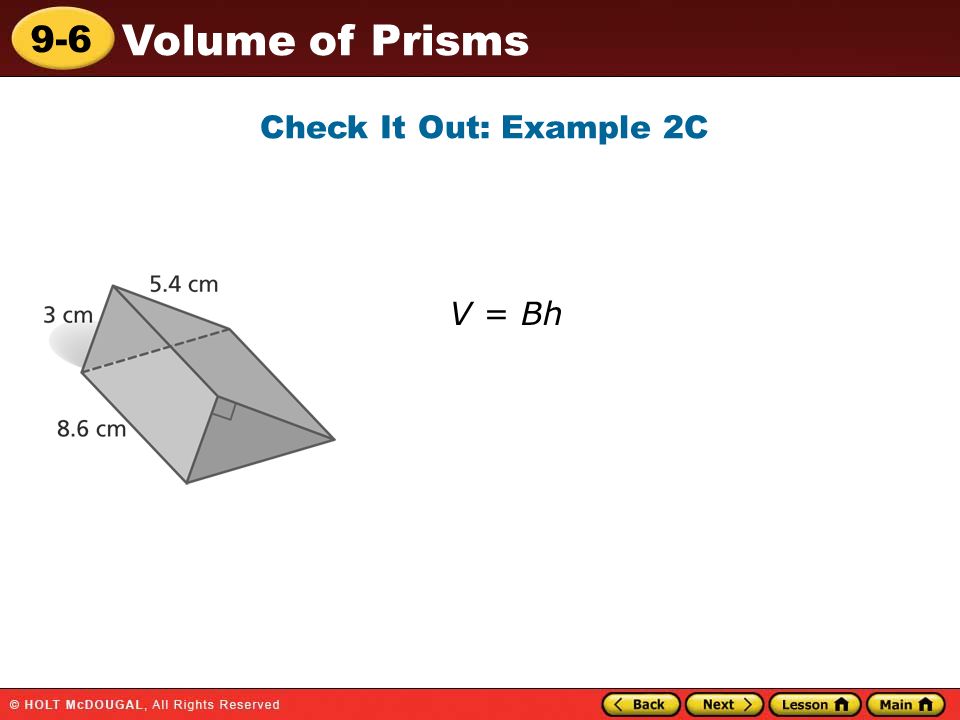 9-6 Volume of Prisms Check It Out: Example 2C V = Bh