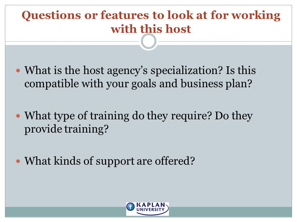 Questions or features to look at for working with this host What is the host agency’s specialization.