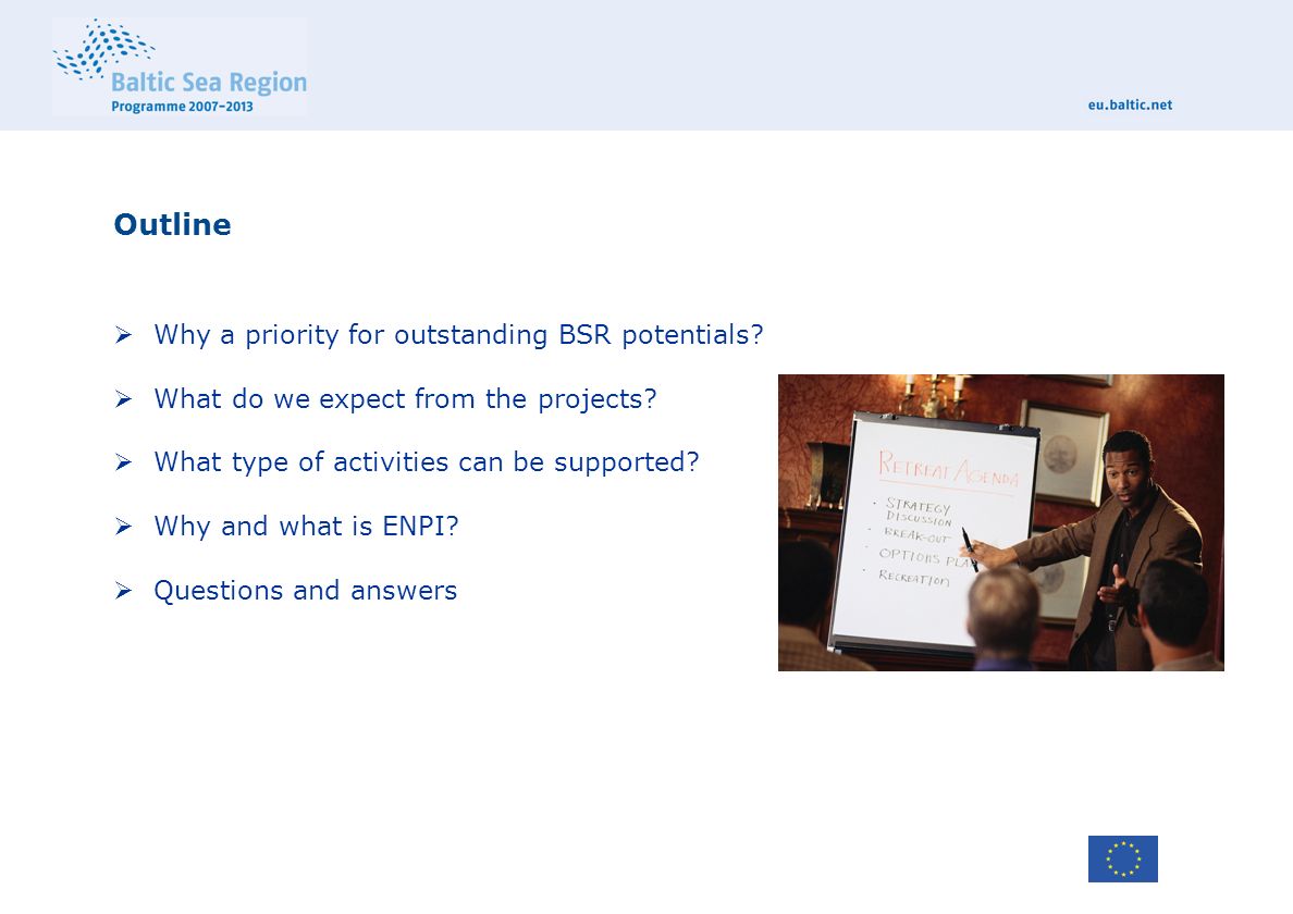 Outline  Why a priority for outstanding BSR potentials.