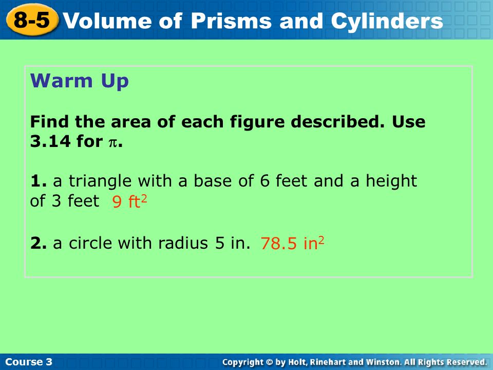 Warm Up Find the area of each figure described. Use 3.14 for .