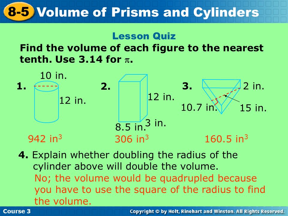 Lesson Quiz Find the volume of each figure to the nearest tenth.