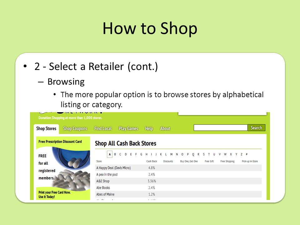 How to Shop 2 - Select a Retailer (cont.) – Browsing The more popular option is to browse stores by alphabetical listing or category.