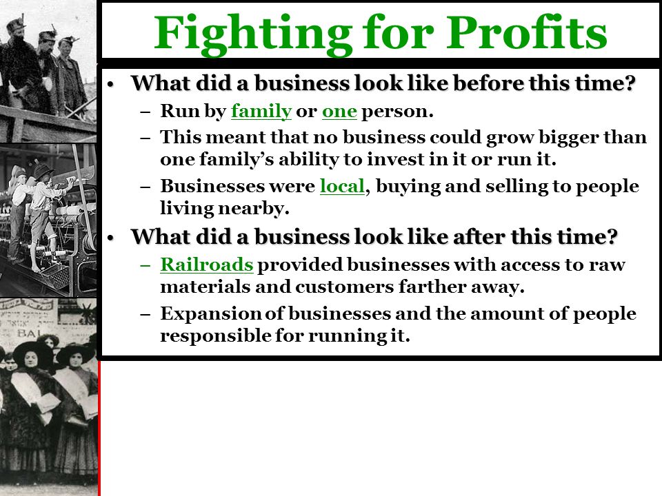 Fighting for Profits What did a business look like before this time What did a business look like before this time.