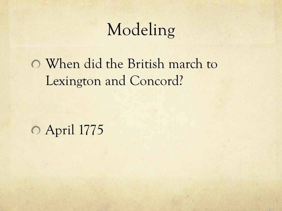 Modeling When did the British march to Lexington and Concord April 1775