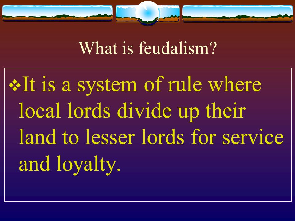What is feudalism.