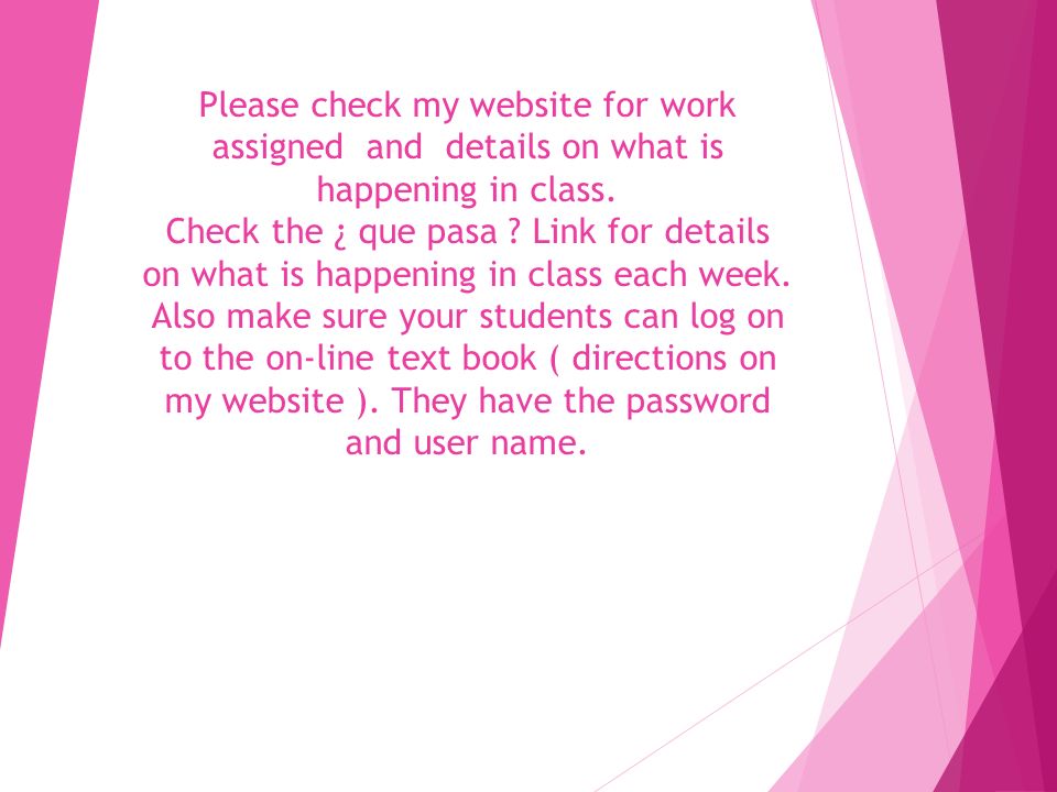 Please check my website for work assigned and details on what is happening in class.