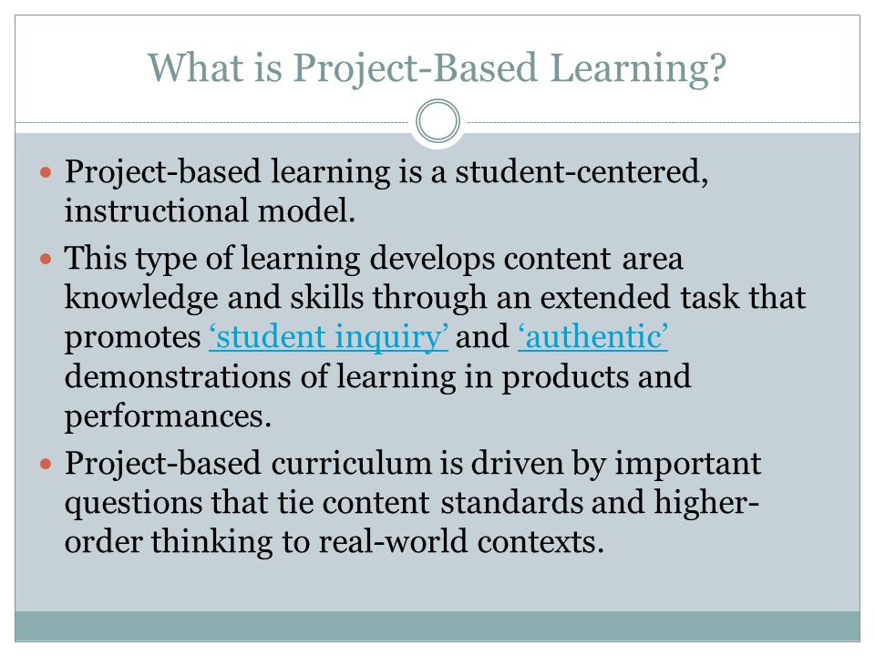 What is Project-Based Learning. Project-based learning is a student-centered, instructional model.