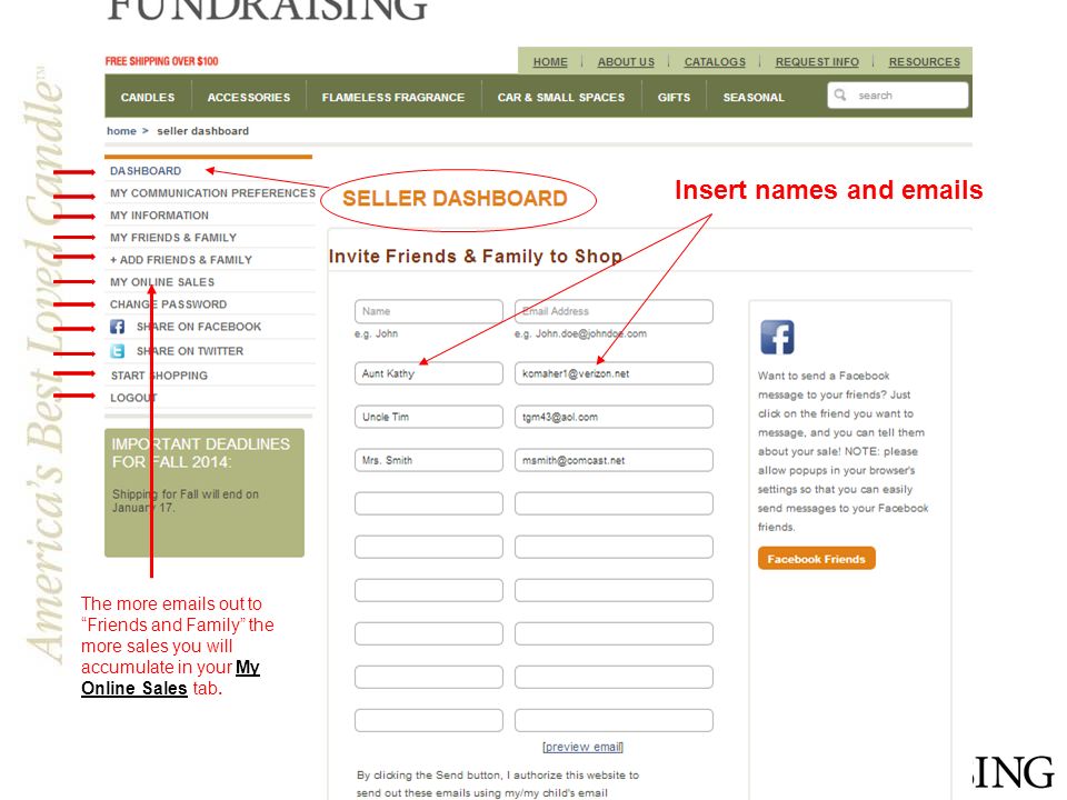 Online Sales to Friends and Family Insert names and  s The more  s out to Friends and Family the more sales you will accumulate in your My Online Sales tab.