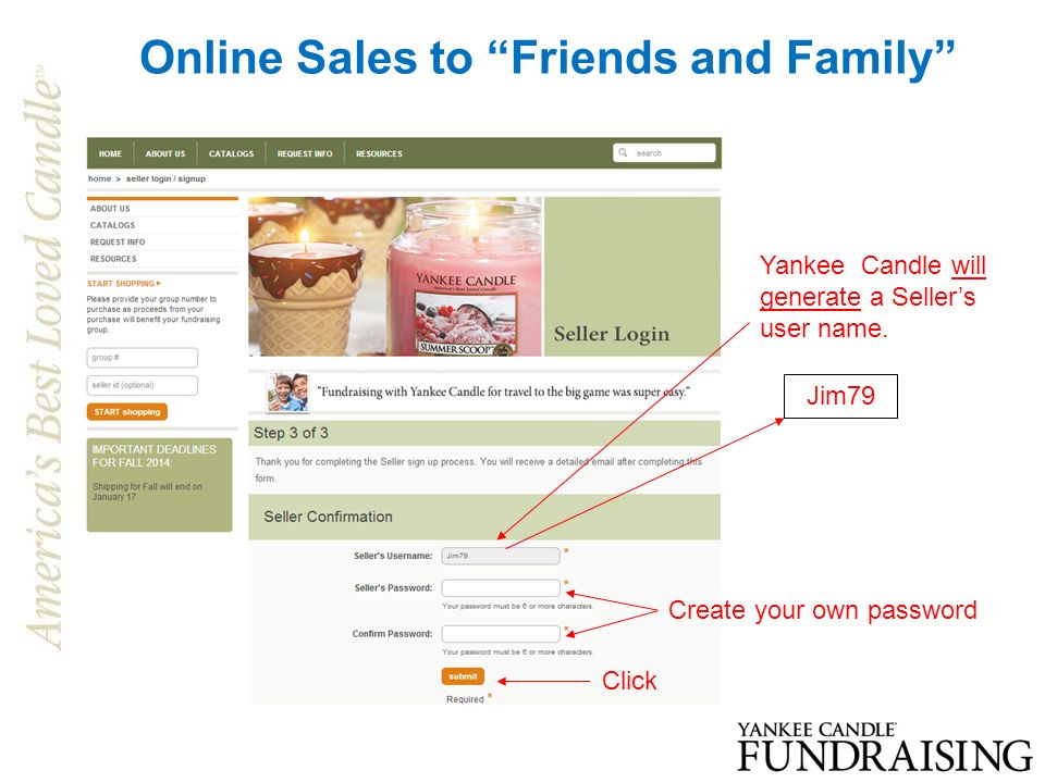 Online Sales to Friends and Family Yankee Candle will generate a Seller’s user name.
