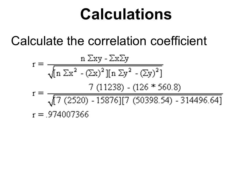 Calculations Calculate the correlation coefficient