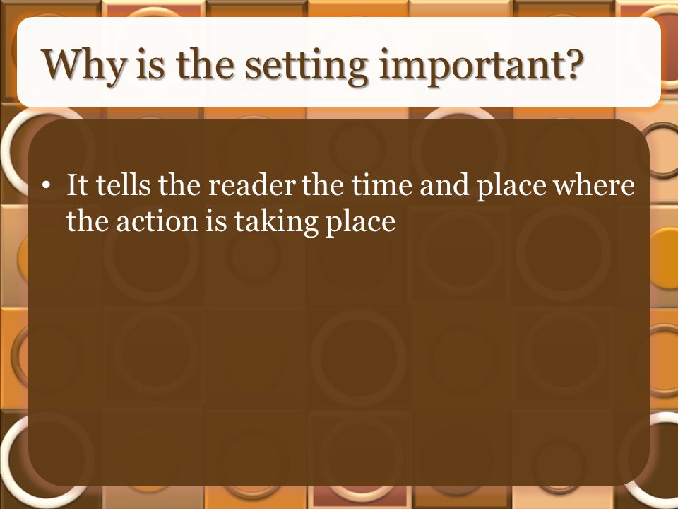 Why is the setting important.