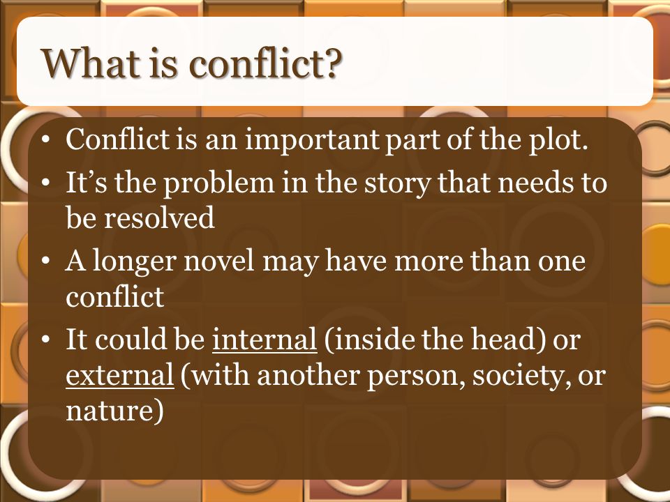 What is conflict. Conflict is an important part of the plot.