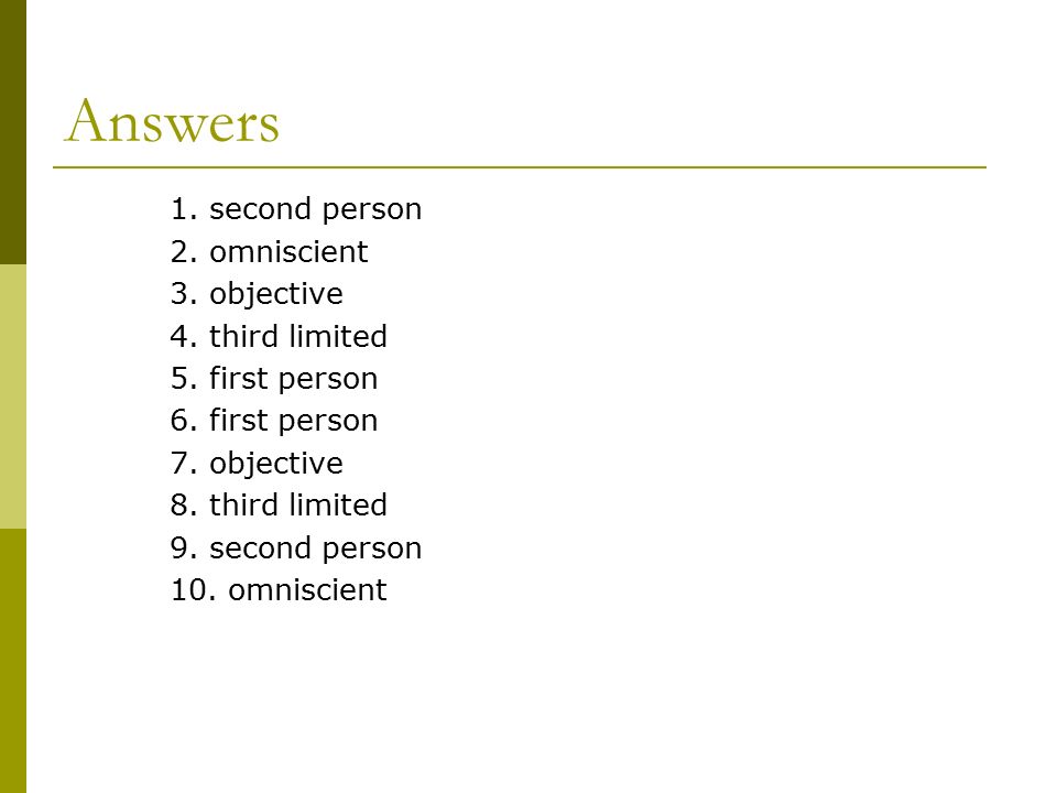 Answers 1. second person 2. omniscient 3. objective 4.