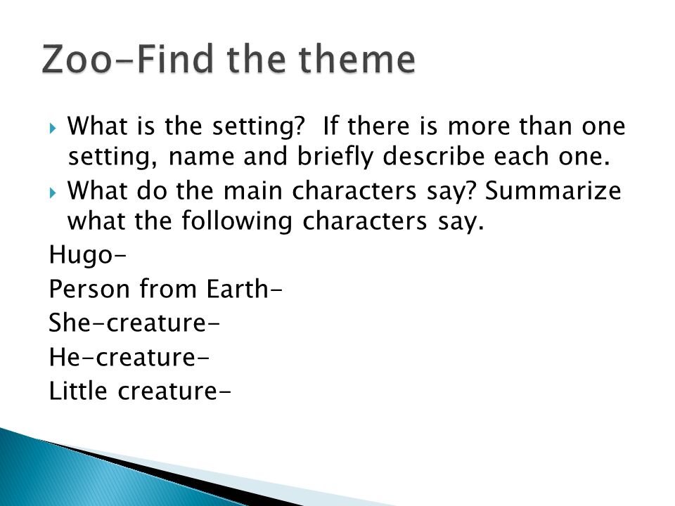  What is the setting. If there is more than one setting, name and briefly describe each one.