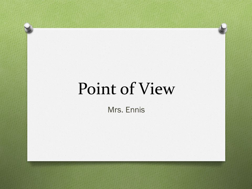 Point of View Mrs. Ennis