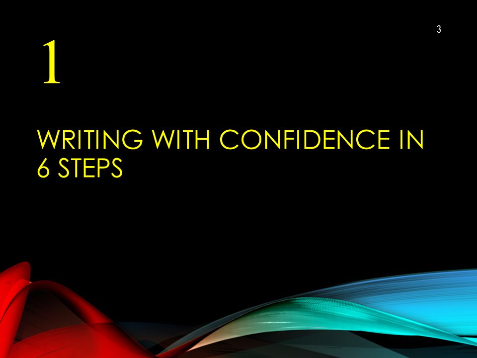 WRITING WITH CONFIDENCE IN 6 STEPS 1 3