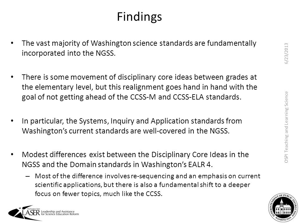 Findings The vast majority of Washington science standards are fundamentally incorporated into the NGSS.
