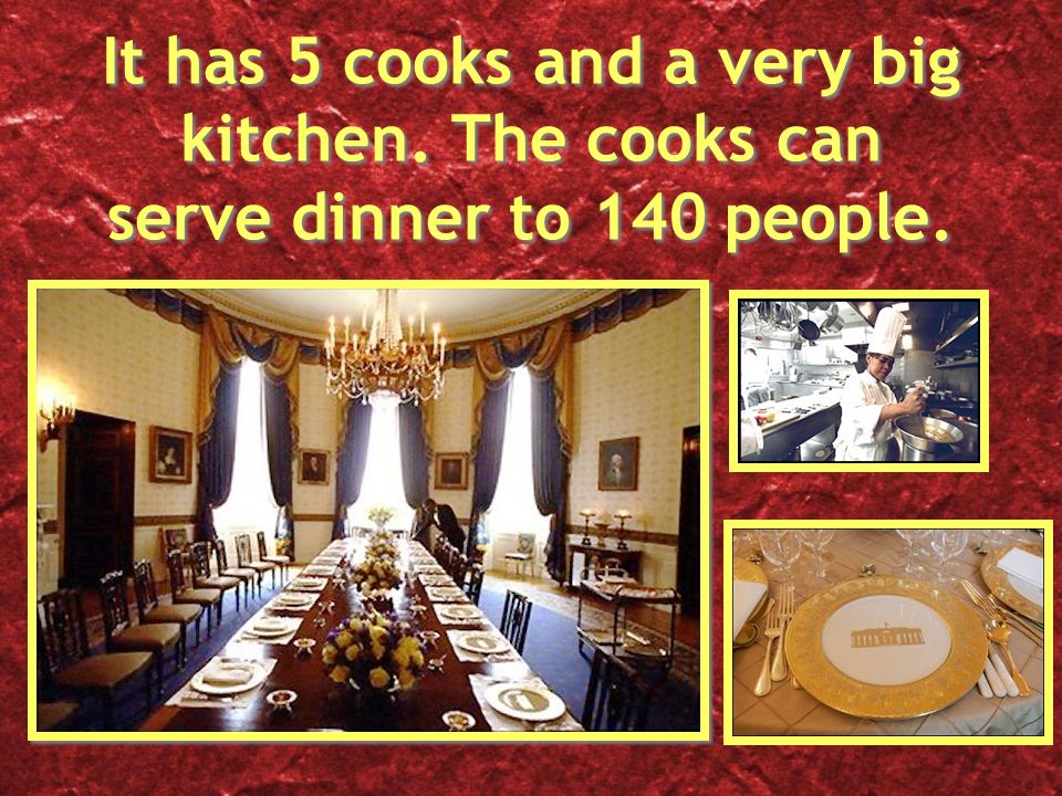 It has 5 cooks and a very big kitchen. The cooks can serve dinner to 140 people.