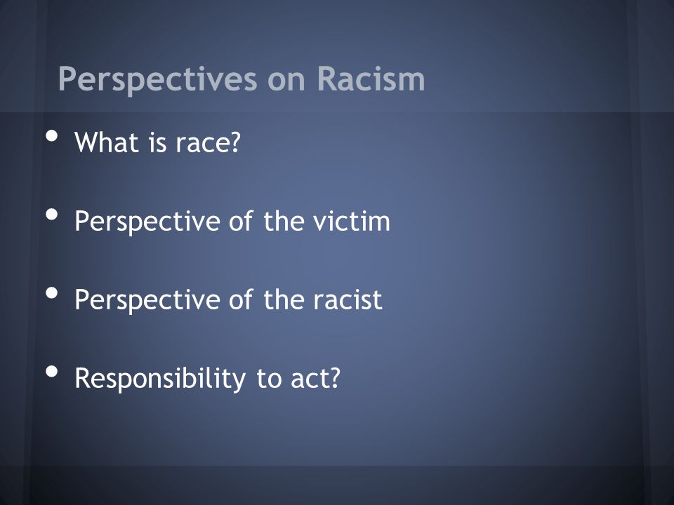 Perspectives on Racism What is race.