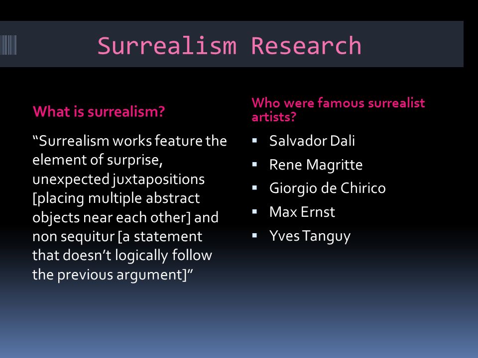 Surrealism Research What is surrealism. Who were famous surrealist artists.