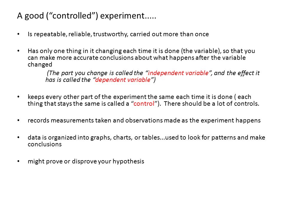 A good ( controlled ) experiment.....