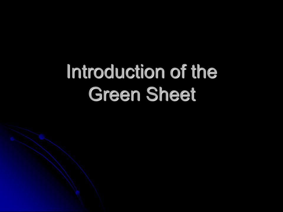 Introduction of the Green Sheet