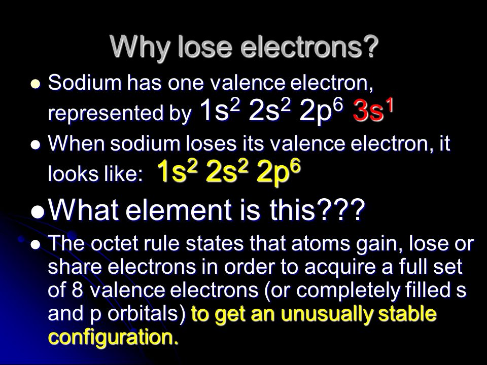 Why lose electrons.
