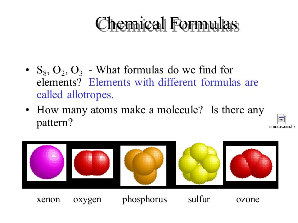 Chemical Formulas S 8, O 2, O 3 - What formulas do we find for elements.