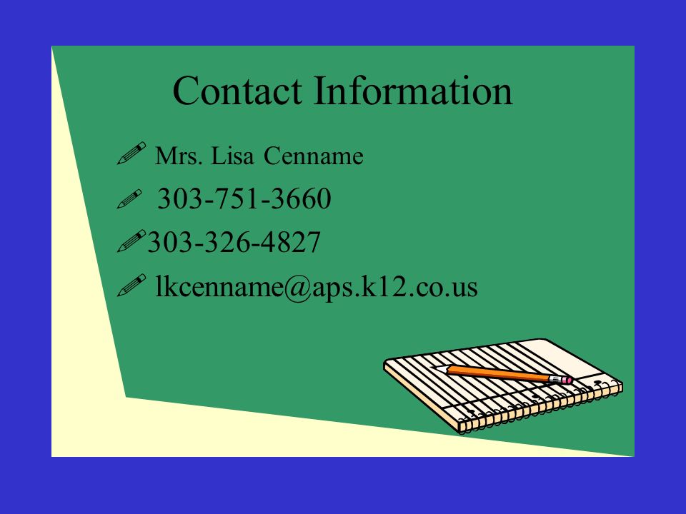 Contact Information  Mrs. Lisa Cenname   